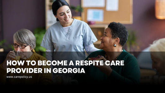 How To Become A Respite Care Provider In Georgia?