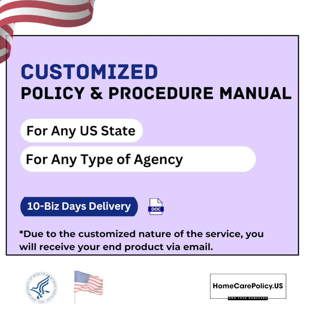 Any Agency Type- Customized Policies and Procedures- Any State Licensure + Physical Binder