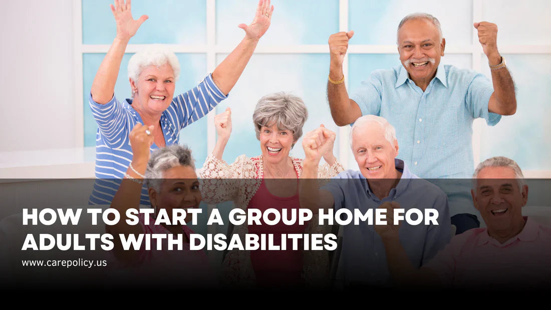 How to Start a Group Home for Adults with Disabilities